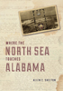 Where the North Sea Touches Alabama