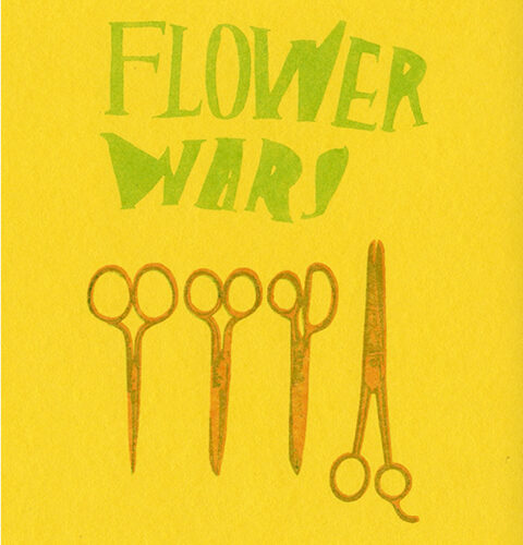 Yellow book cover depicting the title Flower Wars in green above four pairs of scissors, three turned blade downward and one blade up with author name in green at bottom.