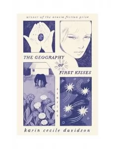 The Geography of First Kisses, book cover, indigo images on ivory background: child’s hands cupping quail egg, woman gazing over her shoulder, horse grazing, constellations